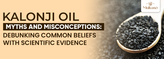 Kalonji Oil Myths and Misconceptions: Debunking Common Beliefs with Scientific Evidence
