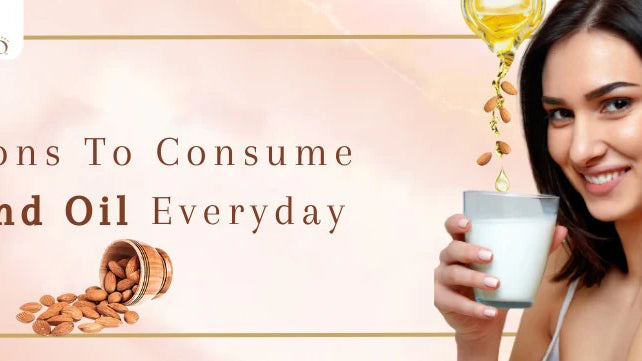 Almond Oil - Benefits & Reasons You Should Consume it Everyday