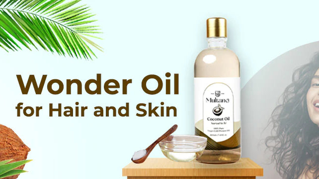 Why Coconut Oil is called the Wonder Oil for Hair & Skin