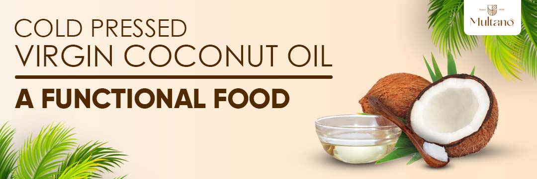 Cold Pressed Virgin Coconut Oil – A Functional Food