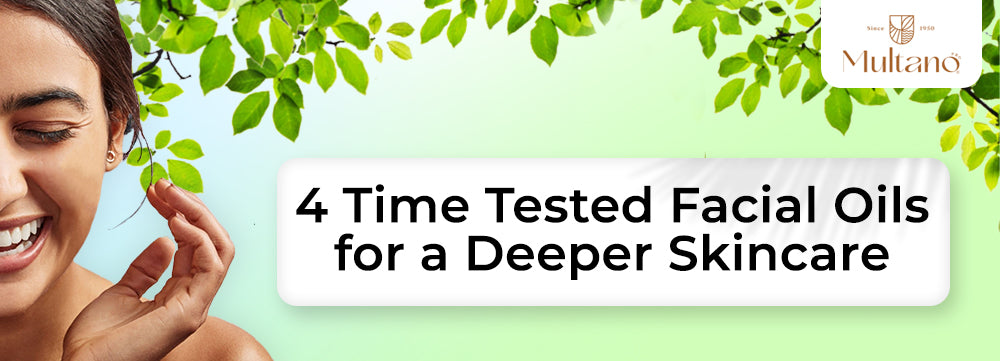 4 Time Tested Facial Oils for a Deeper Skincare